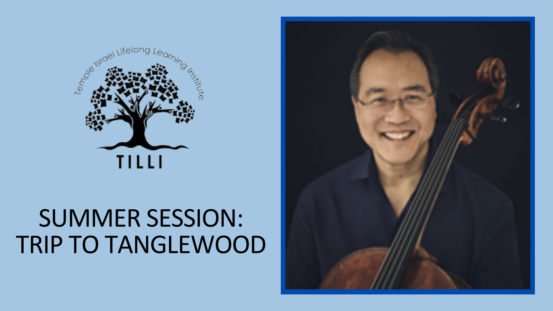 TILLI Excursion to Tanglewood: Yo-Yo Ma, Pépin, Saint-Saëns, and Mendelssohn